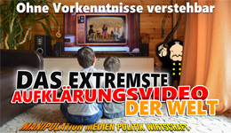 Video - Das extremste Aufklärungsvideo der Welt
