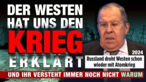 Der Westen hat uns den Krieg erklärt - Aber warum genau? Das wissen die Wenigsten.