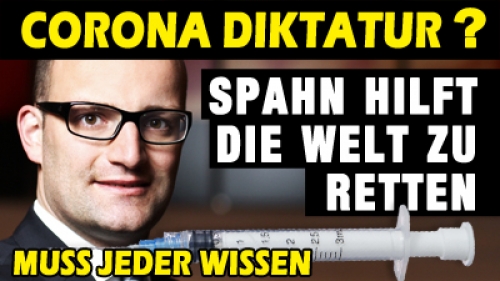 Corona Diktatur? Jens Spahn hilft die Welt zu retten - Spahn ist ein guter 4er