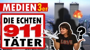 Medien 3er - Die echten 911 Täter - Wie Medien &amp; 3er Anschläge produzieren