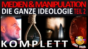Die ganze Ideologie der Medien - Komplett - Teil 2