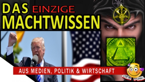 Das einzige Machtwissen - Medien, Politik, Wirtschaft, Illuminaten &amp; co