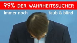 99% Der Wahrheitssucher immer noch taub &amp; blind